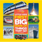 National Geographic Little Kids First Big Book of Things That Go - Hardcover