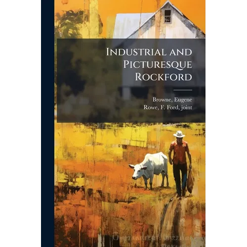 Industrial and Picturesque Rockford - Paperback