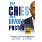 The Cries of A Divorced Pastor: God Will Talk You Through It - Paperback