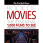 The New York Times Book of Movies: The Essential 1,000 Films to See - Hardcover