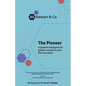 The Pioneer: A Powerful Blueprint for Greater Success in Your Life and Career - Paperback