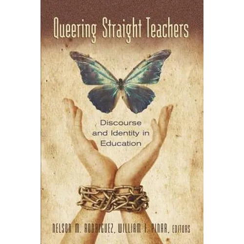 Queering Straight Teachers: Discourse and Identity in Education - Paperback