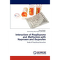 Interaction of Pioglitazone and Metformin with Naproxen and Ibuprofen - Paperback