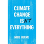 Climate Change Isn't Everything: Liberating Climate Politics from Alarmism - Hardcover
