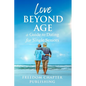 Love Beyond Age: A Guide to Dating for Single Seniors - Paperback