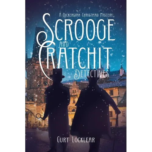 Scrooge and Cratchit Detectives: A Dickensian Christmas Mystery - Paperback