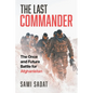 The Last Commander: The Once and Future Battle for Afghanistan - Paperback