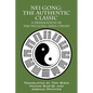 Nei Gong: The Authentic Classic: A Translation of the Nei Gong Zhen Chuan - Paperback