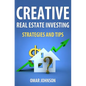 Creative Real Estate Investing Strategies And Tips - Paperback