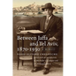 Between Jaffa and Tel Aviv, 1870-1930: A Memoir - Paperback