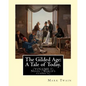 The Gilded Age: A Tale of Today. By: Mark Twain and By: Charles Dudley Warner: (VOLUME I) Novel (World's classic's) - Paperback