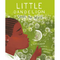 Little Dandelion Seeds the World - Hardcover