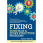 Fixing Your Plot and Story Structure Problems: Revising Your Novel: Book Two - Paperback