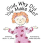 God, Why Did You Make Me? - Hardcover