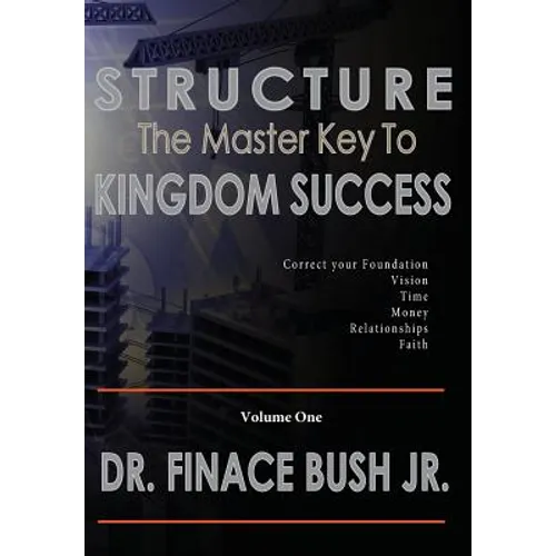 STRUCTURE - The Master Key to Kingdom Success. - Hardcover
