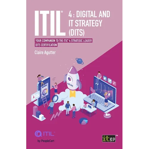 ITIL 4 Digital and IT Strategy (DITS): Your companion to the ITIL 4 Strategic Leader DITS certification - Paperback