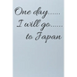 One day I will go to Japan - Paperback