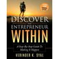 Discover The Entrepreneur Within: A Step-By-Step Guide To Making It Happen - Paperback