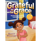 Grateful to be Grace: Developing A Practice of Positive Thinking - Hardcover