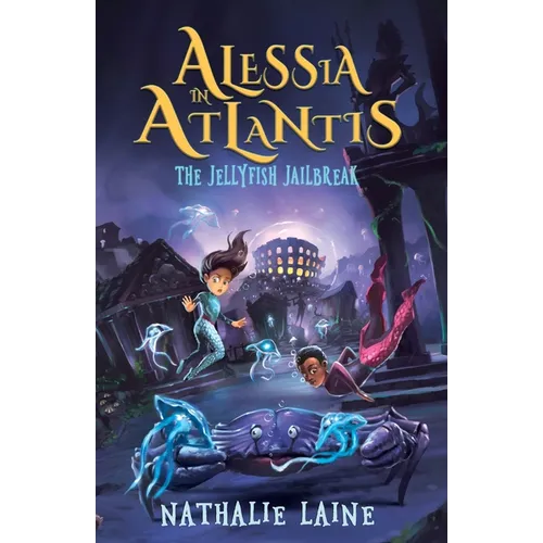 Alessia in Atlantis: The Jellyfish Jailbreak - Paperback