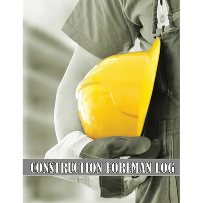 Construction Foreman Log: Amazing Gift Idea for Foremen, Construction Site Managers Tracker to Record Workforce, Tasks, Schedules, Construction Daily - Paperback