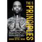 The 5 Principles: A Revolutionary Path to Health, Inner Wealth, and Knowledge of Self - Paperback