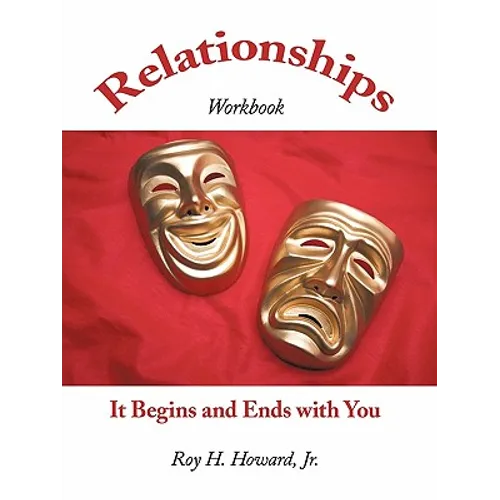 Relationships-It Begins and Ends with You: Relationships Workbook - Paperback