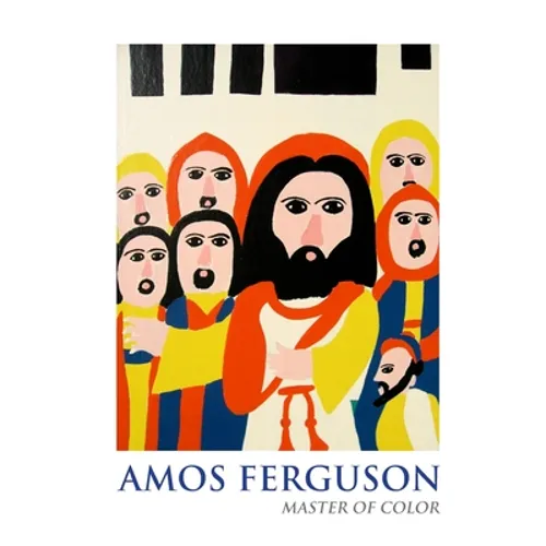 Amos Ferguson: The Master of Color - Paperback