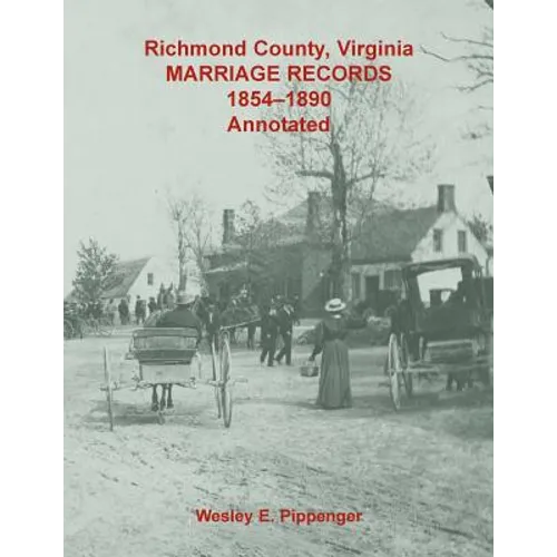Richmond County, Virginia Marriage Records, 1854-1890, Annotated - Paperback