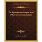 The Pythagorean League and Other Secret Associations - Paperback