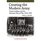 Creating the Modern Army: Citizen-Soldiers and the American Way of War, 1919-1939 - Hardcover