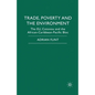 Trade, Poverty and the Environment: The Eu, Cotonou and the African-Caribbean-Pacific Bloc - Paperback