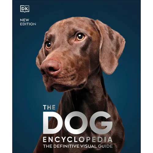 The Dog Encyclopedia: The Definitive Visual Guide - Hardcover