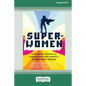 Super-Women: Superhero Therapy for Women Battling Anxiety, Depression, and Trauma [16pt Large Print Edition] - Paperback