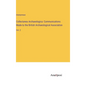 Collectanea Archaeologica: Communications Made to the British Archaeological Association: Vol. 2 - Hardcover
