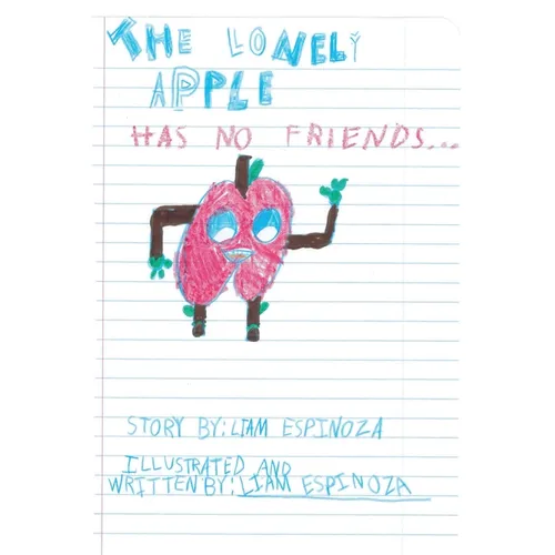 The Lonely Apple!: Has No Friends... - Paperback