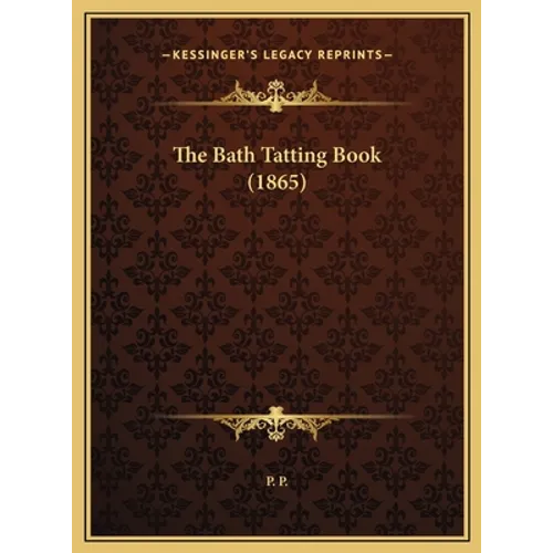The Bath Tatting Book (1865) - Hardcover