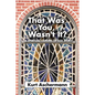 That Was You, Wasn't It?: A Spiritual Coming-Of-Age Story - Paperback