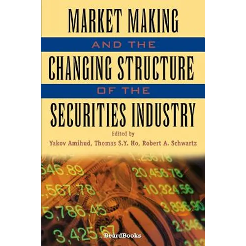 Market Making and the Changing Structure of the Securities Industry - Paperback