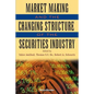 Market Making and the Changing Structure of the Securities Industry - Paperback