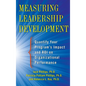 Measuring Leadership Development: Quantify Your Program's Impact and Roi on Organizational Performance - Hardcover