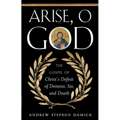 Arise, O God: The Gospel of Christ's Defeat of Demons, Sin, and Death - Paperback
