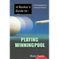 A Rookie's Guide to Playing Winning Pool: From Beginning to Advanced Players - Paperback