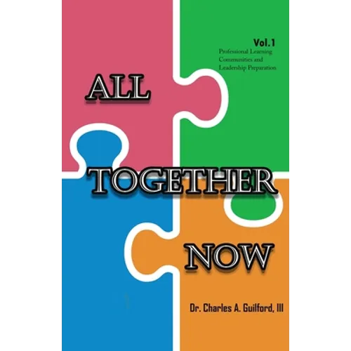 All Together Now: Volume 1: Professional Learning Communities and Leadership Preparation - Paperback