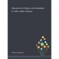 Education for Children With Disabilities in Addis Ababa, Ethiopia - Hardcover