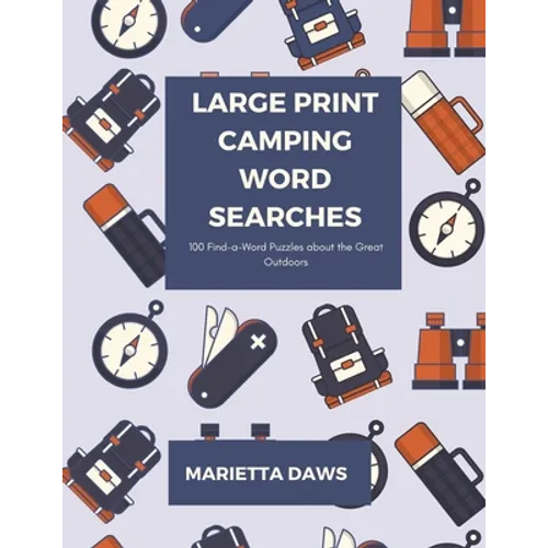 Large Print Camping Word Searches: 100 Find-a-Word Puzzles about the Great Outdoors - Paperback