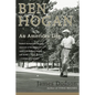 Ben Hogan: An American Life - Paperback