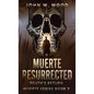 Muerte Resurrected: Death's Return - Hardcover
