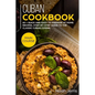 Cuban Cookbook: MAIN COURSE - 60 + Quick and easy to prepare at home recipes, step-by-step guide to the classic Cuban cuisine - Paperback