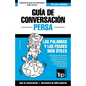 Guía de Conversación Español-Persa y vocabulario temático de 3000 palabras - Paperback